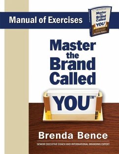 Master the Brand Called YOU - Manual of Exercises - Bence, Brenda