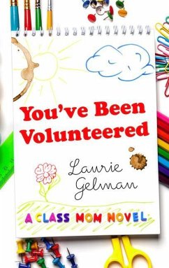 You've Been Volunteered - Gelman, Laurie