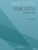 Speak Softly: For Percussion Quartet Score and Parts