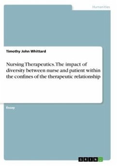 Nursing Therapeutics. The impact of diversity between nurse and patient within the confines of the therapeutic relationship