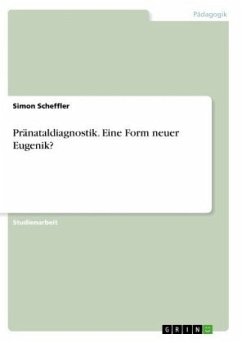 Pränataldiagnostik. Eine Form neuer Eugenik?