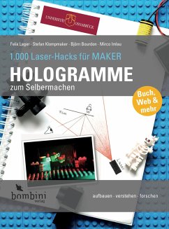 Hologramme zum Selbermachen - Lager, Felix; Klompmaker, Stefan; Bourdon, Björn; Imlau, Mirco