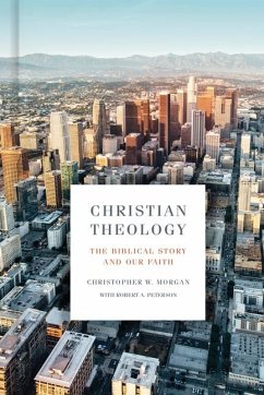Christian Theology - Morgan, Christopher W; Peterson, Robert A