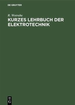 Kurzes Lehrbuch der Elektrotechnik - Wotruba, R.