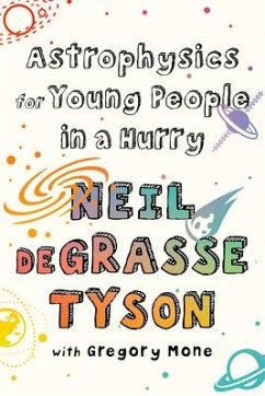 Astrophysics for Young People in a Hurry - Tyson, Neil Degrasse; Mone, Gregory