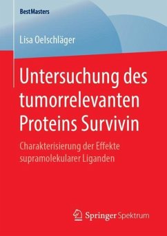 Untersuchung des tumorrelevanten Proteins Survivin - Oelschläger, Lisa