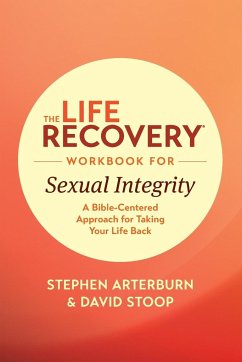 The Life Recovery Workbook for Sexual Integrity - Arterburn, Stephen M. ED.