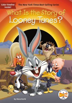 What Is the Story of Looney Tunes? - Korté, Steve; Who Hq