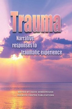 Trauma: Narrative responses to traumatic experience - Denborough, David