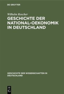 Geschichte der National-Oekonomik in Deutschland - Roscher, Wilhelm