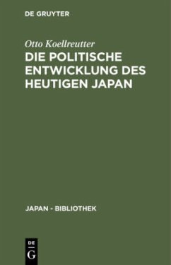 Die politische Entwicklung des heutigen Japan - Koellreutter, Otto