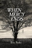 When Mercy Ends: Volume 1