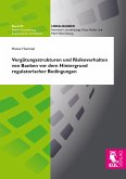 Vergütungsstrukturen und Risikoverhalten von Banken vor dem Hintergrund regulatorischer Bedingungen