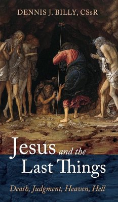 Jesus and the Last Things - Billy, Dennis J. Cssr