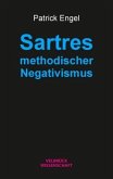 Sartres methodischer Negativismus