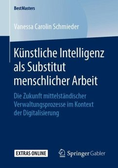 Künstliche Intelligenz als Substitut menschlicher Arbeit - Schmieder, Vanessa Carolin