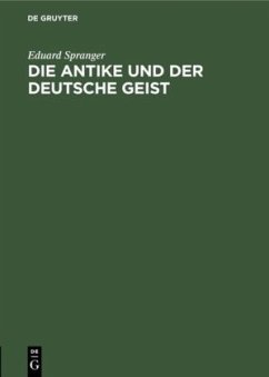 Die Antike und der deutsche Geist - Spranger, Eduard