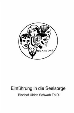 Einführung in die Seelsorge - Schwab Th.D., Bischof Ulrich