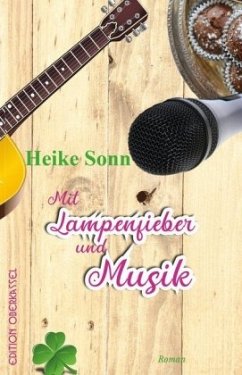 Mit Lampenfieber und Musik - Sonn, Heike