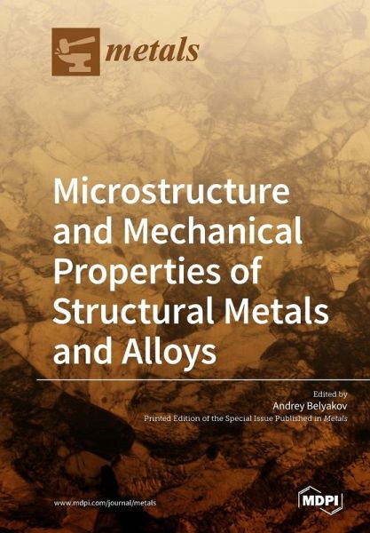 Microstructure and Mechanical Properties of Structural Metals and Alloys Microstructure and Mechanical Properties of Structural Metals and Alloys