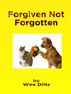 Forgiven Not Forgotten (eBook, ePUB) - Dilts, Wee