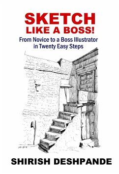 Sketch like a Boss! (eBook, ePUB) - Deshpande, Shirish