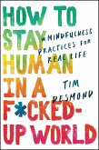 How to Stay Human in a F*cked-Up World (eBook, ePUB)
