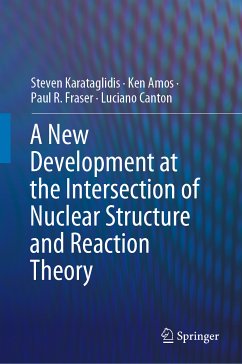 A New Development at the Intersection of Nuclear Structure and Reaction Theory (eBook, PDF) - Karataglidis, Steven; Amos, Ken; Fraser, Paul R.; Canton, Luciano
