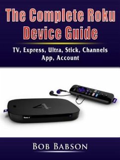 Cover The Complete Roku Device Guide (eBook, ePUB)