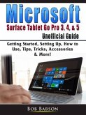 Microsoft Surface Tablet Go Pro 3, 4, & 5 Unofficial Guide (eBook, ePUB)