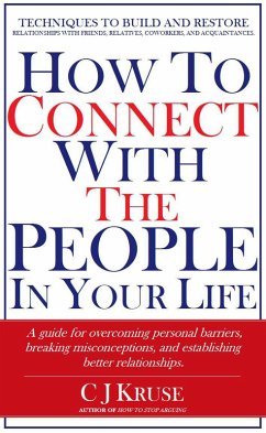 How To Connect With The People In Your Life (eBook, ePUB) - Kruse, C J