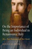 On the Importance of Being an Individual in Renaissance Italy (eBook, ePUB)