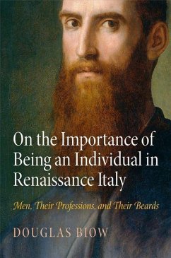 On the Importance of Being an Individual in Renaissance Italy (eBook, ePUB) - Biow, Douglas