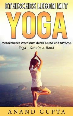 Ethisches Leben mit Yoga (eBook, ePUB) - Gupta, Anand