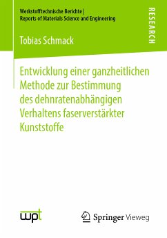 Entwicklung einer ganzheitlichen Methode zur Bestimmung des dehnratenabhängigen Verhaltens faserverstärkter Kunststoffe (eBook, PDF) - Schmack, Tobias