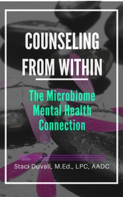 Counseling From Within: The Microbiome Mental Health Connection (eBook, ePUB) - Duvall, Staci