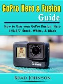 GoPro Hero & Fusion Guide (eBook, ePUB)
