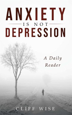 ANXIETY is not DEPRESSION (eBook, ePUB) - Wise, Cliff