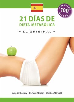 21 Dias de Dieta Metabolica -El Original- (Espanol edicion) (eBook, ePUB) - Schikowsky, Arno; Binder, Rudolf; Mörwald, Christian