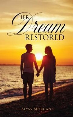 Her Dream Restored (eBook, ePUB) - Morgan, Alyss