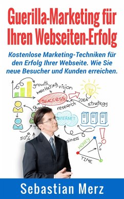 Guerilla-Marketing für Ihren Webseiten-Erfolg (eBook, ePUB)