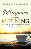 Whispers in the Morning: A Guide to Discovering God's Voice in Your Daily Life (eBook, ePUB)