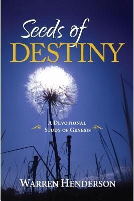 Seeds of Destiny - A Devotional Study of Genesis (eBook, ePUB) Seeds of Destiny - A Devotional Study of Genesis (eBook, ePUB)