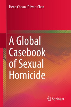 A Global Casebook of Sexual Homicide (eBook, PDF) - Chan, Heng Choon (Oliver)