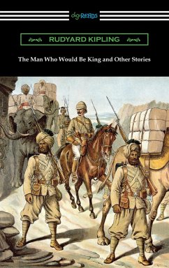 The Man Who Would Be King and Other Stories (eBook, ePUB) - Kipling, Rudyard