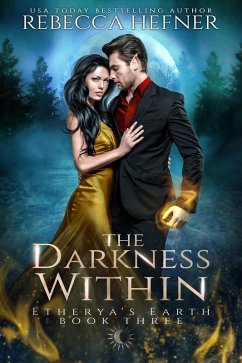 The Darkness Within (Etherya's Earth, #3) (eBook, ePUB) - Hefner, Rebecca