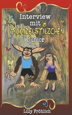 Interview mit Rumpelstilzchen Junior (eBook, ePUB) - Fröhlich, Lilly
