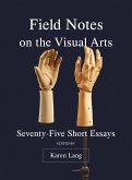 Field Notes on the Visual Arts (eBook, ePUB)