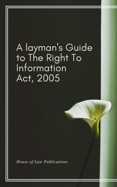 A Layman's Guide to The Right to Information Act, 2005 (eBook, ePUB) - Rataboli, Swetang
