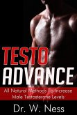 Testo Advance: All Natural Methods To Increase Male Testosterone Levels. (eBook, ePUB)